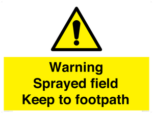 Warning sprayed field Keep to footpath